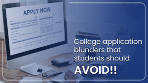 Read more about the article College application blunders that students should avoid