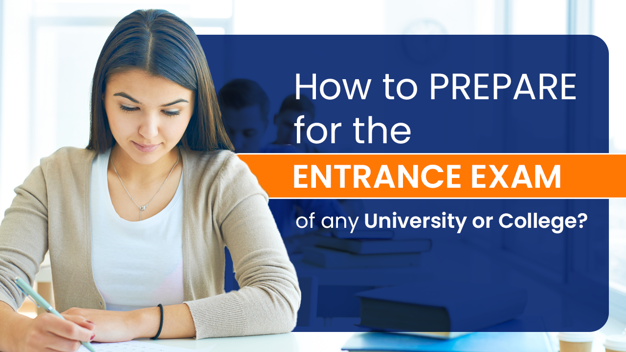 Read more about the article How to prepare for your college entrance exams?